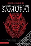 La storia segreta dei samurai libro