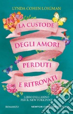 La custode degli amori perduti e ritrovati libro