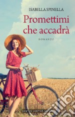 Promettimi che accadrà libro