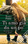 Ti amo già da un po' libro