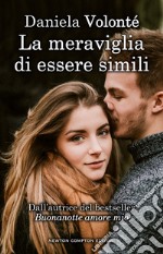 La meraviglia di essere simili libro