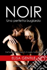 Noir. Una perfetta bugiarda libro