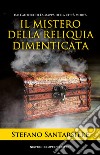 Il mistero della reliquia dimenticata libro