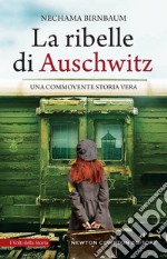 La ribelle di Auschwitz libro