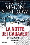 La notte dei cadaveri libro di Scarrow Simon