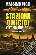 Stazione omicidi. Vittima numero 1 libro