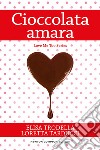 Cioccolata amara libro