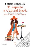 Ti aspetto a Central Park libro