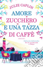 Amore, zucchero e una tazza di caffè