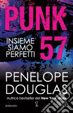 Punk 57. Insieme siamo perfetti libro