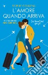 L'amore quando arriva. Just haven't met you yet libro