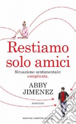 Restiamo solo amici libro