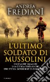 L'ultimo soldato di Mussolini libro