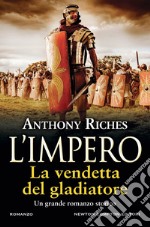 La vendetta del gladiatore. L'impero libro