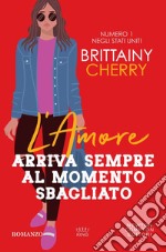 L'amore arriva sempre al momento sbagliato libro