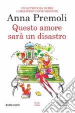 Questo amore sarà un disastro libro