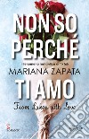 Non so perché ti amo. From Lukov with love libro