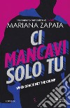 Ci mancavi solo tu. When Gracie met the grump libro di Zapata Mariana