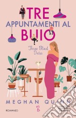 Tre appuntamenti al buio. Three blind dates libro