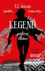 Legend. A gathering of shadows libro