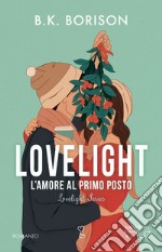 L'amore al primo posto. Lovelight libro