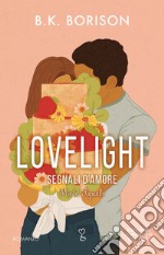 Segnali d'amore. Lovelight libro