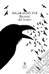 Racconti del terrore. Ediz. integrale libro di Poe Edgar Allan