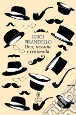 Uno, nessuno e centomila. Ediz. integrale libro