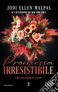 Promessa irresistibile. The resurrection libro