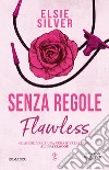 Senza regole. Flawless libro