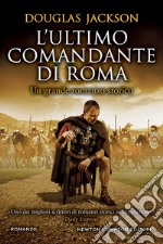 L'ultimo comandante di Roma libro