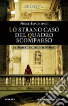 Lo strano caso del quadro scomparso libro