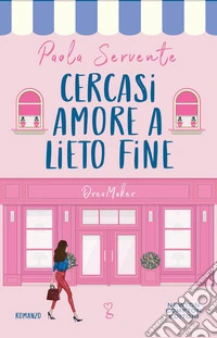 Cercasi amore a lieto fine libro