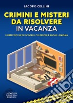 Crimini e misteri da risolvere in vacanza libro