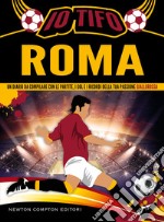 Io tifo Roma. Un diario da compilare con le partite, i gol e i ricordi della tua passione giallorossa libro