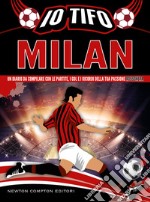 Io tifo Milan. Un diario da compilare con le partite, i gol e i ricordi della tua passione rossonera libro