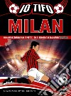 Io tifo Milan. Un diario da compilare con le partite, i gol e i ricordi della tua passione rossonera libro