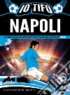 Io tifo Napoli. Un diario da compilare con le partite, i gol e i ricordi della tua passione azzurra libro
