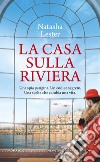 La casa sulla riviera libro di Lester Natasha