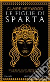 Le figlie di Sparta libro di Heywood Claire