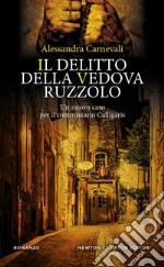 Il delitto della vedova Ruzzolo. Un nuovo caso per il commissario Calligaris libro