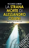 La strana morte di Alessandro Cellini libro