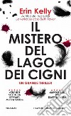 Il mistero del Lago dei cigni libro di Kelly Erin