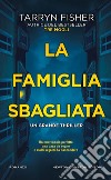 La famiglia sbagliata libro di Fisher Tarryn