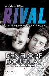 La mia meravigliosa rivincita. Rival. The Fall Away series libro