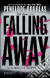 Non riesco a dimenticarti. Falling away. The Fall Away Series libro