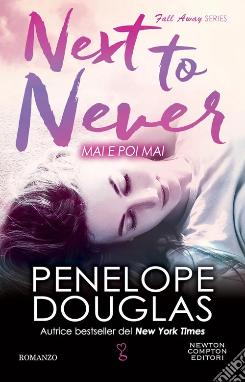Mai e poi mai. Next to never. The Fall Away Series