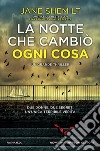 La notte che cambiò ogni cosa libro di Shemilt Jane