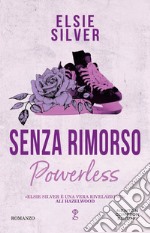 Senza rimorso. Powerless libro