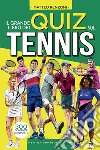 Il grande libro dei quiz sul tennis. 300 domande e risposte libro